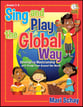 Sing and Play the Global Way Book & CD-ROM